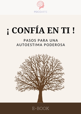 ¡ Confía en ti ! Pasos para una autoestima poderosa