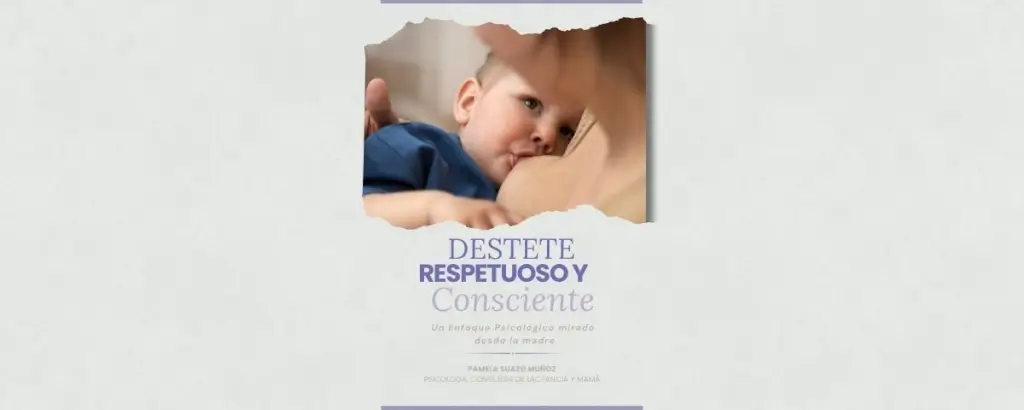 Destete Respeutoso y Consciente: Un enfoque Psicológico desde la mirada de la madre
