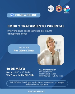 Charla Grabada: "EMDR y tratamiento parental: Intervenciones desde la mirada del trauma transgeneracional"