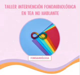 Intervención Fonoaudiológica en TEA no hablante