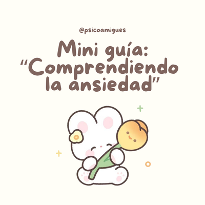 Mini guía: comprendiendo la ansiedad