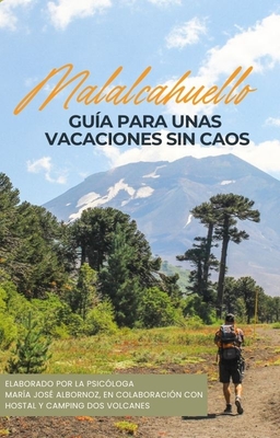 Malalcahuello: Guía para unas vacaciones sin caos