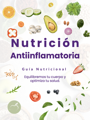 GUÍA NUTRICIÓN ANTIINFLAMATORIA - Optimiza tu salud