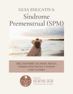Guía Educativa: Síndrome Premenstrual (SPM)