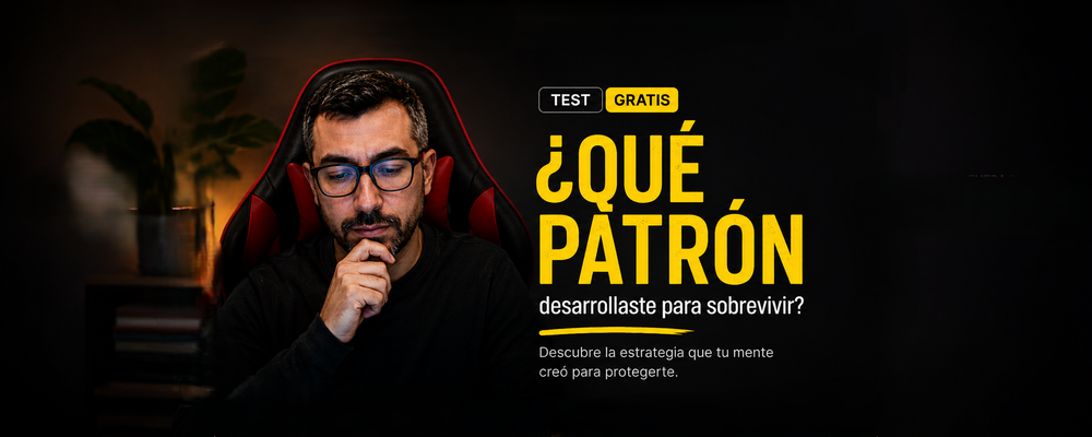Test gratuito: ¿Qué patrón desarrollaste para sobrevivir?