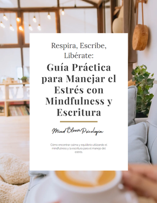 Guía Práctica para Manejar el Estrés con Mindfulness y Escritura
