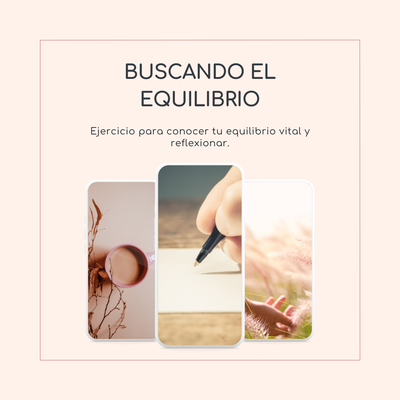 "Buscando el equilibrio: ejercicio para conocer tu equilibrio vital y reflexionar"