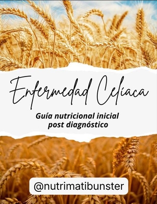 Ebook Enfermedad Celíaca - Guía nutricional inicial post diagnóstico general