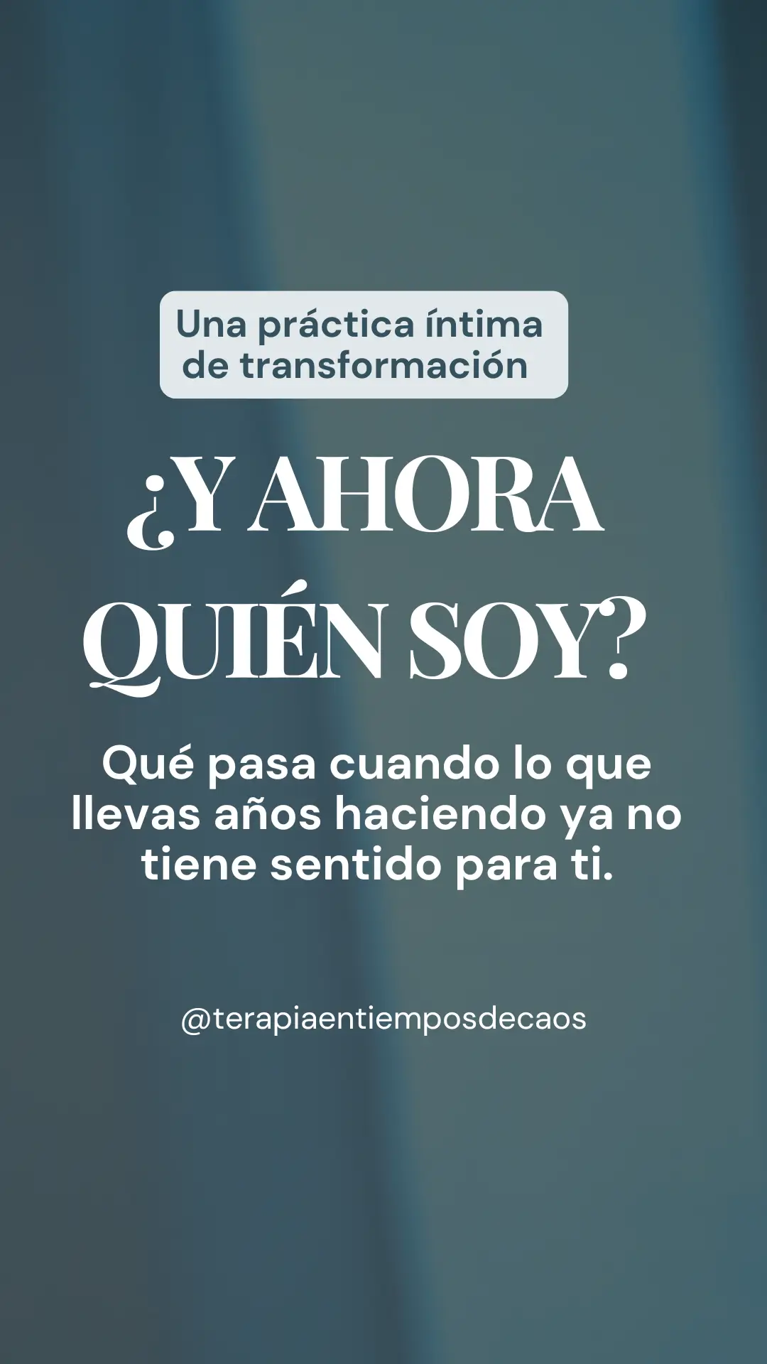 ¿Y ahora quién soy? - Práctica íntima de transformación