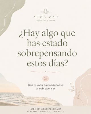 Mini guía psicoeducativa: cuando tu mente no deja de sobrepensar