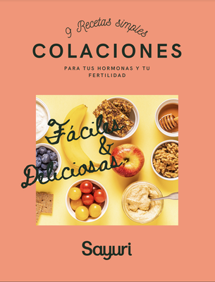 9 recetas simples de colaciones ideales para tus hormonas y fertilidad
