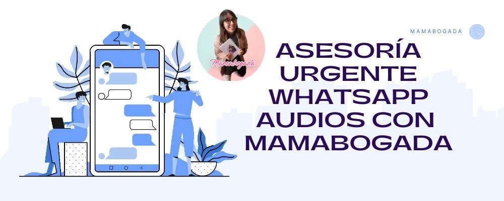 Asesorías por audio de Whatsapp con Mamabogada