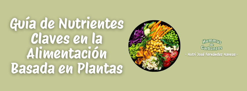 Guía Nutrientes Claves en la Alimentación Basada en Plantas
