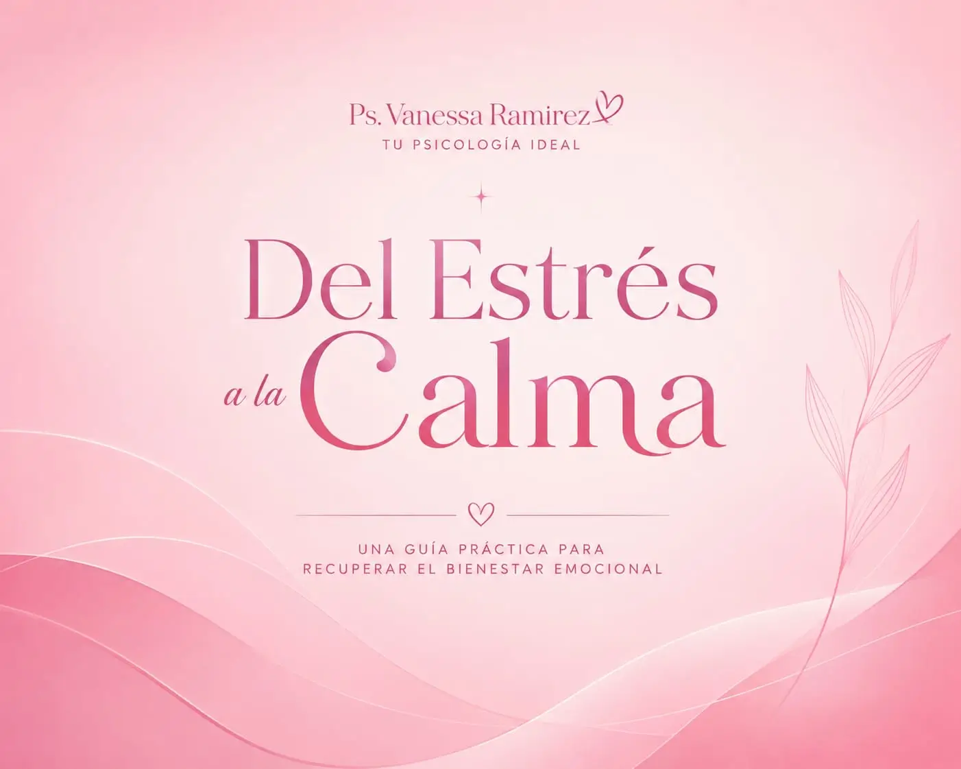 Del Estrés a la Calma: Guía Práctica de Bienestar Emocional