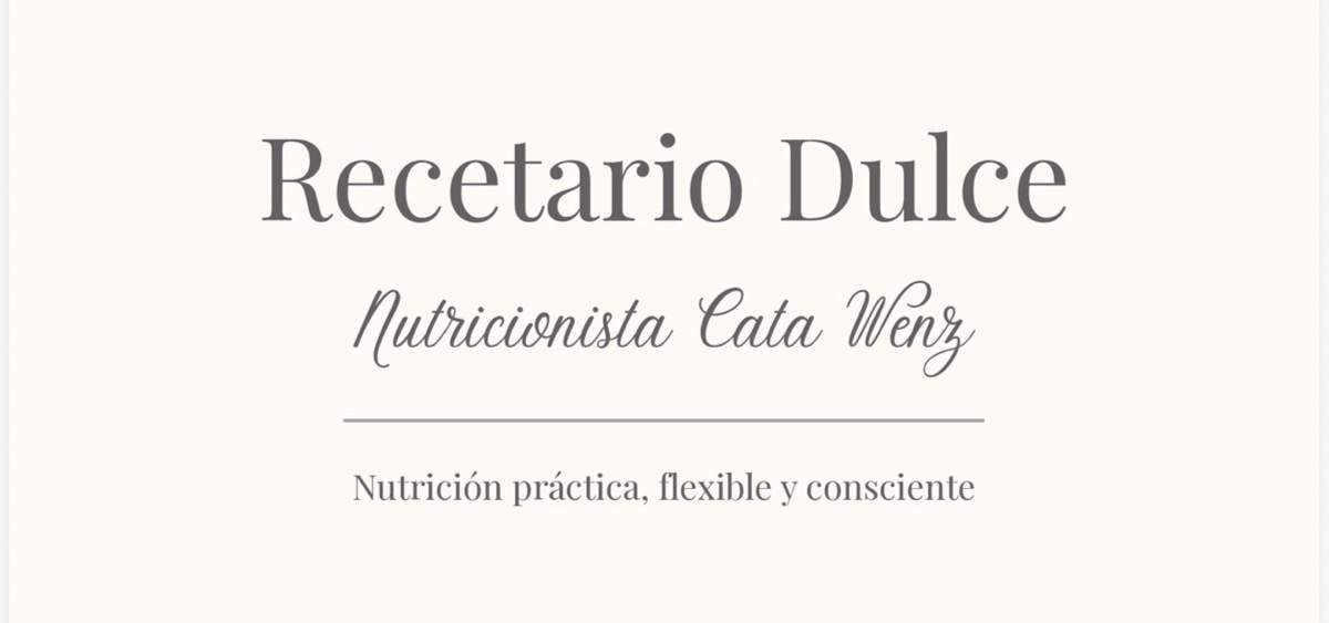 Recetario Dulce Saludable | Nutri Cata Wenz