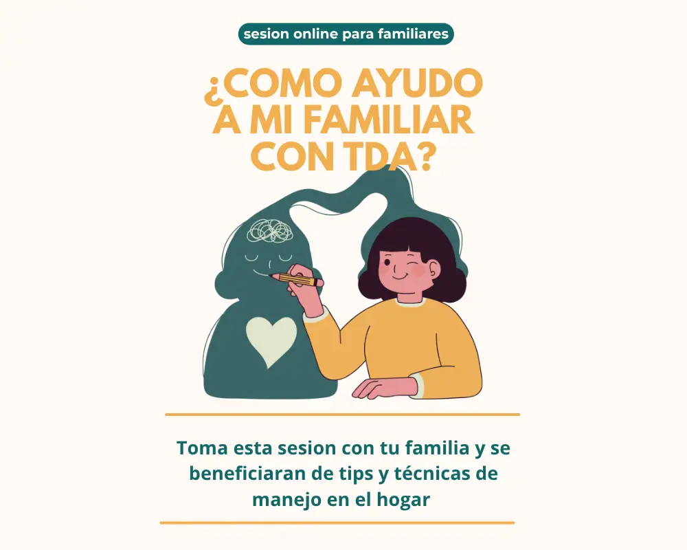 Mi familiar tiene TDA. ¿Cómo le ayudo? 