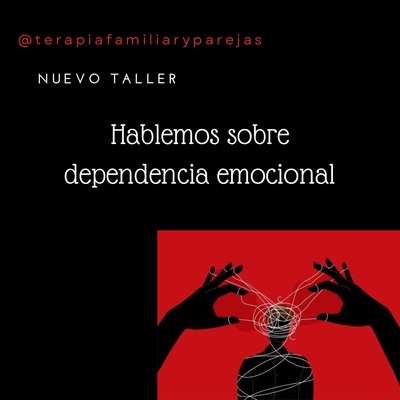 Taller: Hablemos sobre dependencia emocional