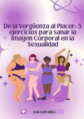 De la Vergüenza al Placer: 5 ejercicios para sanar la Autoimagen en la Sexualidad