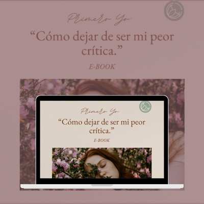 Primero yo: Como dejar de ser mi peor crítica