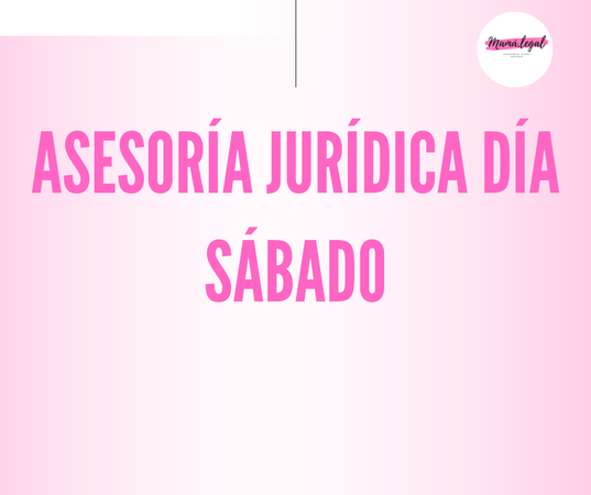 🔹 Asesoría Jurídica de Día Sábado | Resuelve tus Dudas sin Interrumpir tu Semana