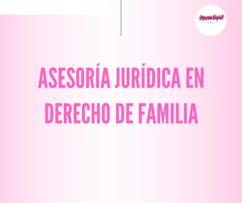 🔹 Asesoría Jurídica en Derecho de Familia | Conoce y Protege tus Derechos y los de tus hijos.