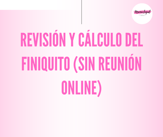 🔹 Revisión y Cálculo del Finiquito | Asegura que tu Pago sea Correcto