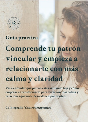 Guía práctica gratuita: Comprende tu patrón vincular y empieza a relacionarte con más calma y claridad