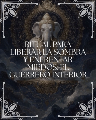 Ritual para Liberar la Sombra y Enfrentar Miedos: "El Guerrero Interior"