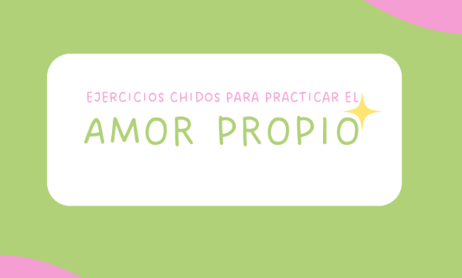 Ejercicios chidos para practicar el Amor Propio