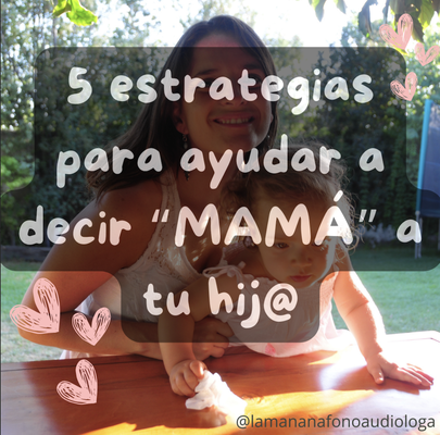 Estrategias para ayudar a tu hij@ a decir "Mamá"