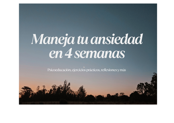 Guía para manejar tu ansiedad en 4 semanas