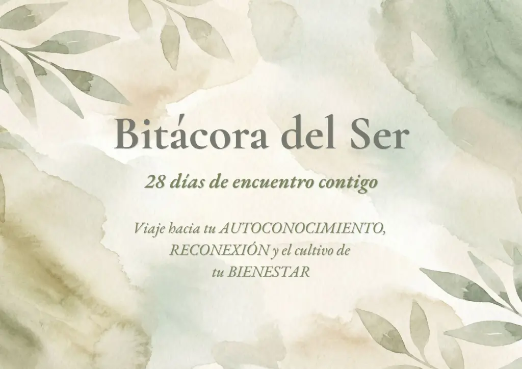 Bitácora del Ser 🌱 - 28 días de autoconocimiento y reconexión contigo.