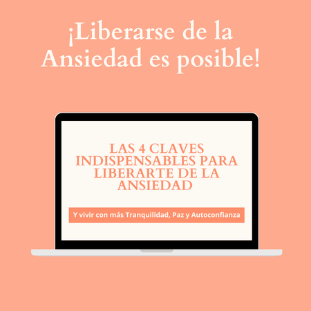 Curso: Las 4 claves indispensables para liberarte de la ansiedad y vivir con más tranquilidad, paz y autoconfianza