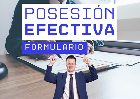 Descarga el Formulario de Posesión Efectiva Editable para Trámite en el Registro Civil