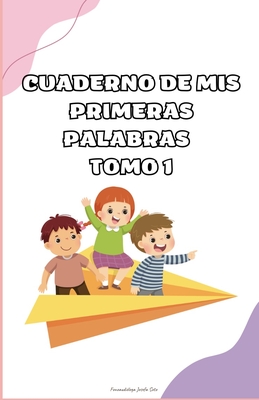 Cuaderno de mis primeras palabras Tomo I