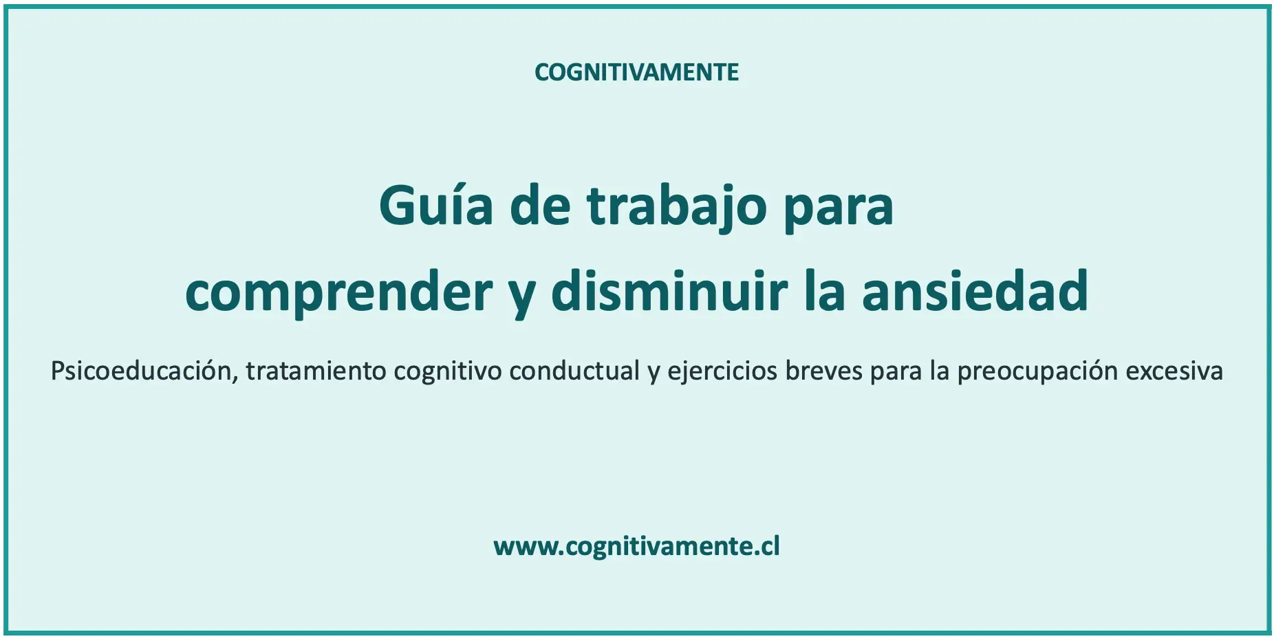Guía de trabajo para comprender y disminuir la ansiedad