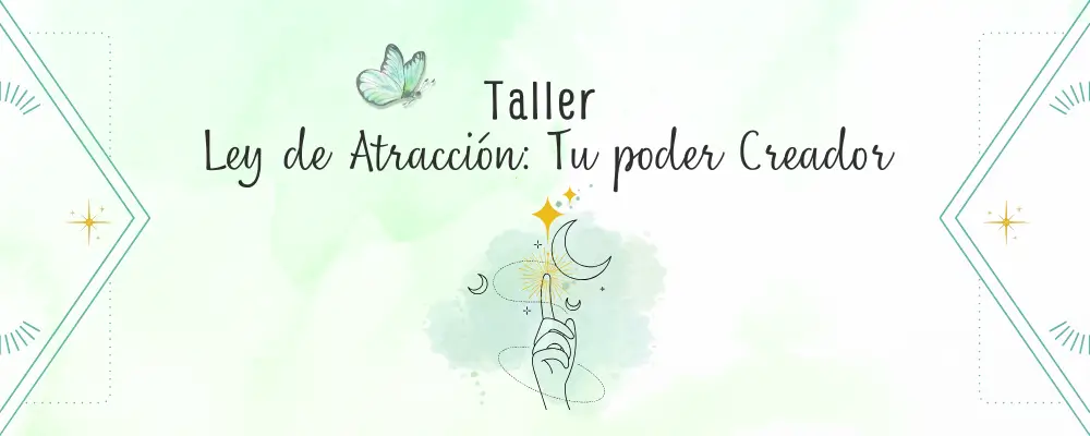 Taller Ley de atracción: Tu poder creador