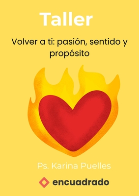 🔥 Volver a ti: pasión, sentido y propósito