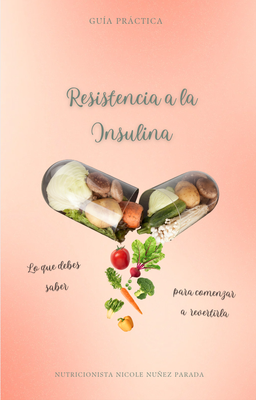 GUIA - RESISTENCIA A LA INSULINA- COMO EMPEZAR A REVERTIRLA