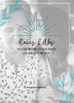 Raíces & Alas: sanando la relación con mamá y papá