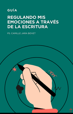 Guía: Regulando mis emociones a través de la escritura.
