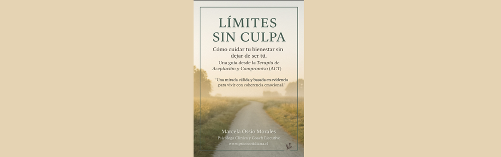 Límites sin culpa: Cómo cuidar tu bienestar sin dejar de ser tú (segunda edición)