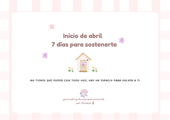 Inicio de abril :  7 días para sostenerte