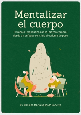"Mentalizar el cuerpo en terapia: El trabajo terapéutico con la imagen corporal desde un enfoque sensible al estigma de peso"