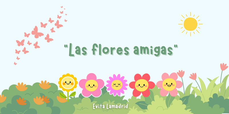"Las flores amigas" Cuento infantil sobre la amistad
