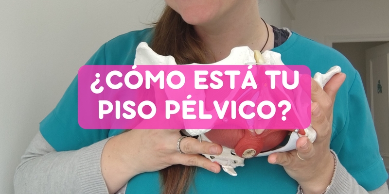 ¿Cómo está tu Piso Pélvico?