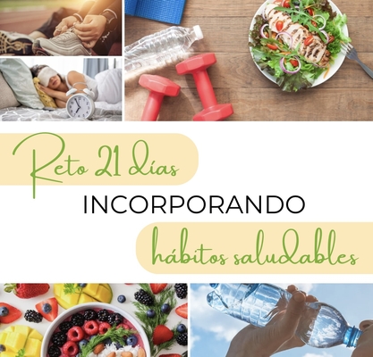 RETO 21 DÍAS: incorporando hábitos saludables