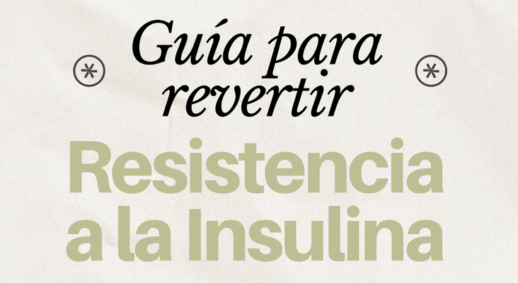 🌀 Guía para revertir resistencia a la insulina