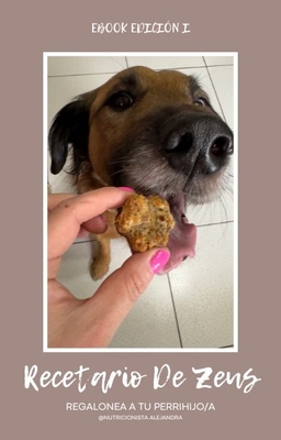 RECETARIO DE ZEUS PARA REGALONEAR A TU PELUDIN