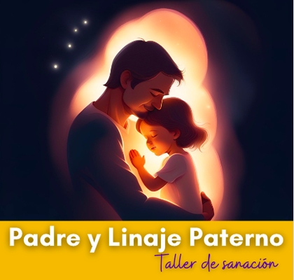 Padre y Linaje Paterno Taller de sanación PREGRABADO